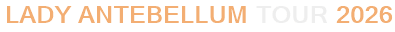 Lady Antebellum Tour 2026